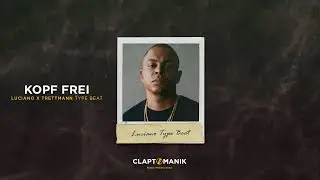 KOPF FREI  - Luciano & Trettmann Type Beat | prod. Claptomanik