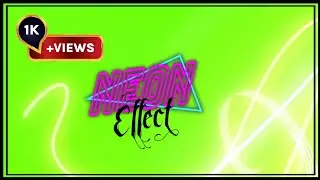 Neon Effect | Green Screen | 4k neon effect