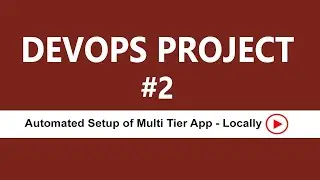 DevOps Project - 2 || Automated Setup of Multi Tier App, Locally  || By Visualpath