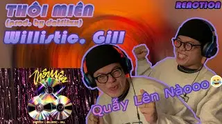 Willistic, Gill - THÔI MIÊN (prod. by datfitzx) | OFFICIAL LYRIC VIDEO | (CHOKIE Reaction !!!)
