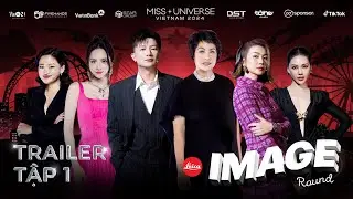 TRAILER TẬP 1 MISS UNIVERSE VIETNAM 2024 | TOP THÍ SINH XUẤT SẮC BƯỚC VÀO THỬ THÁCH ĐẦU TIÊN