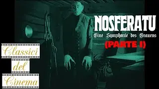 Alle radici del cinema horror: NOSFERATU IL VAMPIRO (Parte 1)
