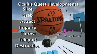 Developing on UE4 + Oculus Quest: Slice, Grab, Attract/Impulse, Throw, Teleport, Destruction