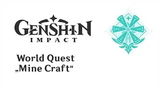 World Quest: Mine Craft (Find Magic Crystal Chunks) | Genshin Impact | No Commentary