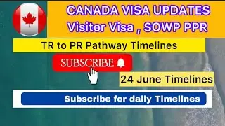 TR to PR Pathway Update | Canada Visitor Visa PPR Timelines | Canada SOWP PPR | Canada Visa Updates