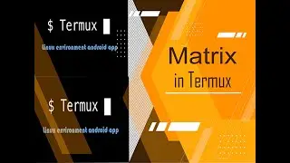 fun with termux how to get matrix effect in termux | cmatrix