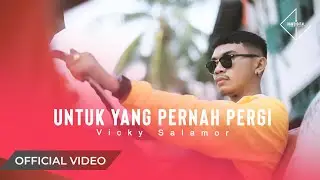 VICKY SALAMOR - Untuk Yang Pernah Pergi (Official Music Video)