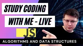 Study Coding With me Live - Algorithms and Data Structures - Freecodecamp
