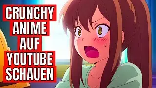 Crunchyroll Anime auf YouTube schauen