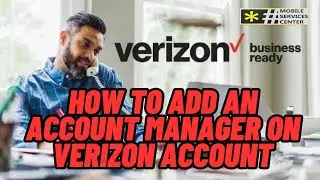Verizon How to add an account manager on Verizon account