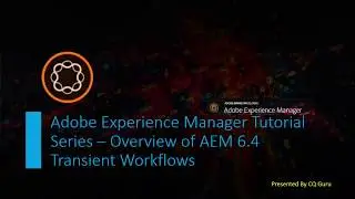 AEM Tutorial Series  - AEM 6.4 Transient Workflows Demo