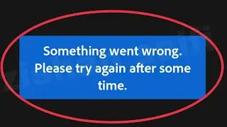 Lightroom Fix Something went wrong. Please try again after some time. Problem Solve