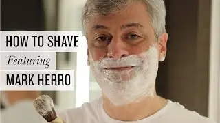 How to Shave: Featuring Mark Herro