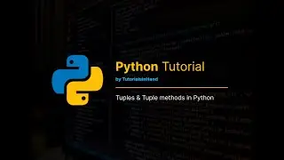 tuple in python and Tuple methods in Python 