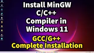 How to Download & Install MinGW C/C++ Compiler in Windows 11 - GCC/G++ Complete Installation