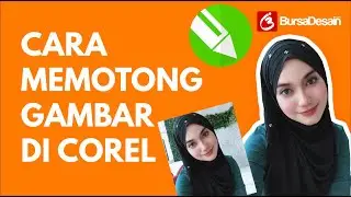 Tutorial CorelDRAW - CARA MEMOTONG GAMBAR DI COREL