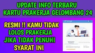 RESMI !! KAMU TIDAK LOLOS PRAKERJA GELOMBANG 24 JIKA TIDAK PENUHI SYARAT INI