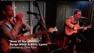 Nour El Ain (Live Cover) at Copacabana | Serge Nikol & Etric Lyons