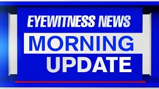 Eyewitness News Morning Update