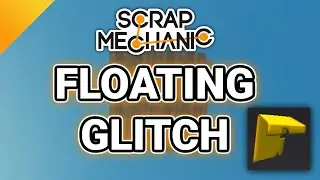 Make any Structure Float in Scrap Mechanic Survival (Glitch)