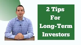 2 Tips for Long-Term Investors