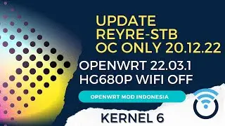 OpenWrt 22.03.1 OC OnLy 20.12.22 WiFi Off HG680P Kernel 6 | REYRE-STB