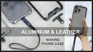 The process of making an aluminum phone Cases / Exploring the Exquisite Fusion of Aluminum & Leather