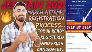 March Attempt Registration - All Steps Explained🔥| JEE Main 2021 Registration Process | 