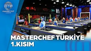 MasterChef Türkiye 1. Kısım | 12.09.2024 @masterchefturkiye