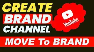 how to move Youtube channel to brand account {Brand to Brand}