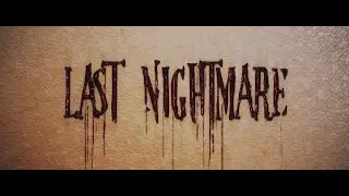 Last Nightmare
