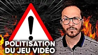 POLITISATION du JEU VIDÉO 😡 Les JOUEURS en ONT MARRE et des développeurs aussi... et le disent !!!