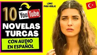 Novelas Turcas en YOUTUBE DOBLADAS al ESPAÑOL 🇹🇷 ( Les dejo Links )
