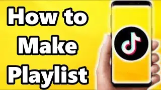 How To Make A Playlist On Tiktok - Full Guide
