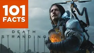 101 Facts About Death Stranding