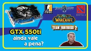 GTX 550ti em jogos. Vale a pena em 2023?