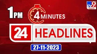 4 Minutes 24 Headlines | 1 PM | 27-11 -2023 - TV9