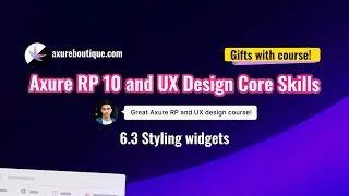 Axure RP 10 and UX design core skills course - 6.3 Styling widgets