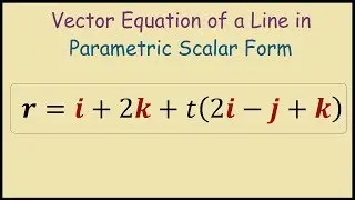 How to write a vector equation of a line in parametric scalar form
