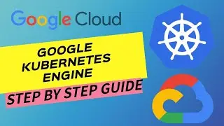 Google Kubernetes Engine - Create GKE Cluster and Deploy App