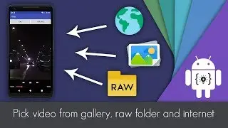 Android Studio - Pick One/Multiple Videos From Gallery / Internet / Raw Folder