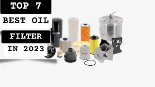 Best Oil Filter In 2023 - Top 7 Oil Filters Review (Buying Guide)