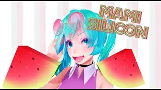 『MMD』🍉 Mami Silicon 🍉