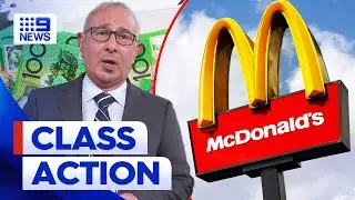 Fast food giant McDonald's hit with a $100 million class action | 9 News Australia