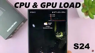 How To See CPU & GPU Load On Screen Of Samsung Galaxy S24 / S24 Ultra