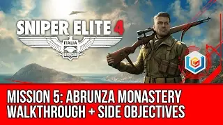 Sniper Elite 4 Walkthrough Mission 5: Abrunza Monastery (All Side Objectives)