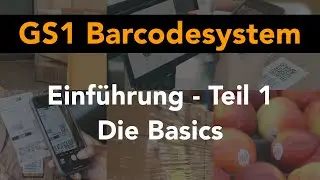 Entdecken Sie das GS1 Barcodesystem - Teil 1: Übersicht