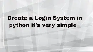 Building a simple login and signUP System in python||How do I create a simple login form in Python?