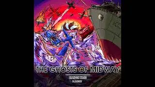 The Ghosts Of Midway ft. 