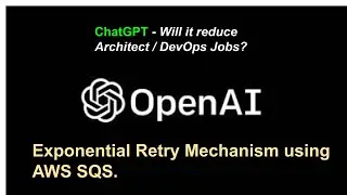 ChatGPT - Create exponential retries using AWS SQS. Future Layoffs.